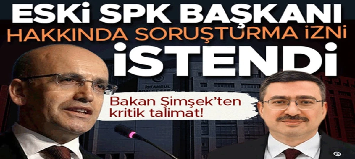 Eski SPK başkanı İbrahim &Ouml;mer G&ouml;n&uuml;l hakkında soruşturma izni istendi | Bakan Şimşek'ten kritik g&ouml;revlendirme