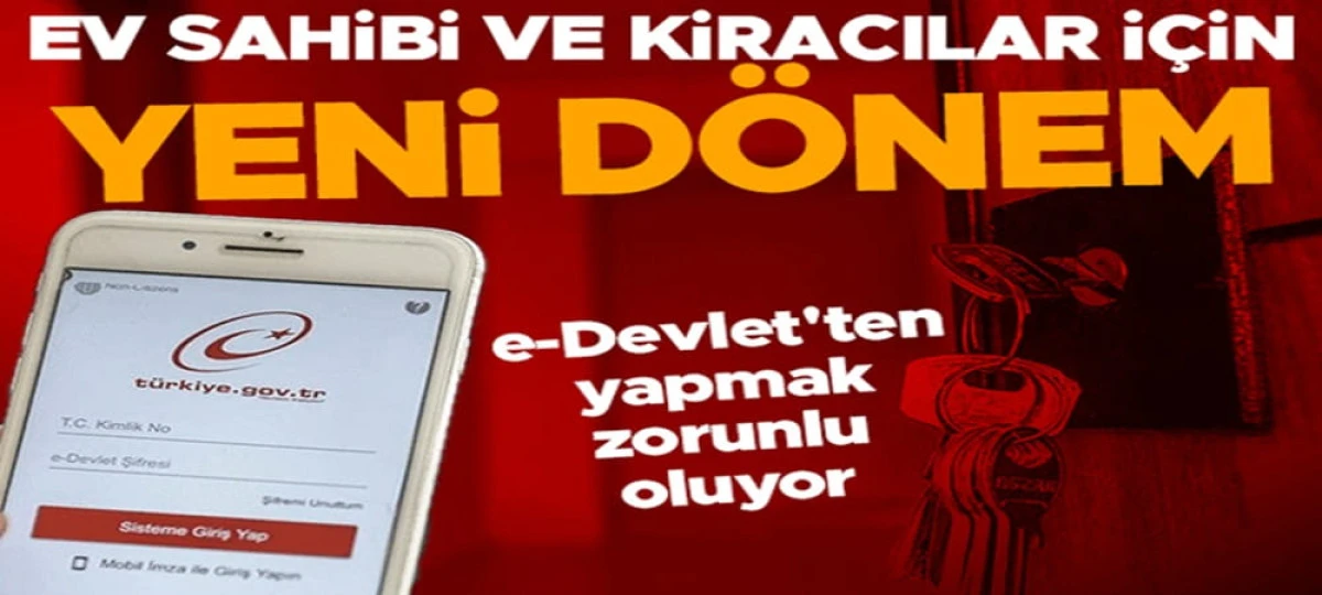 Ev sahibi ve kiracıları ilgilendiriyor! e-Devlet'ten yapmak zorunlu oluyor