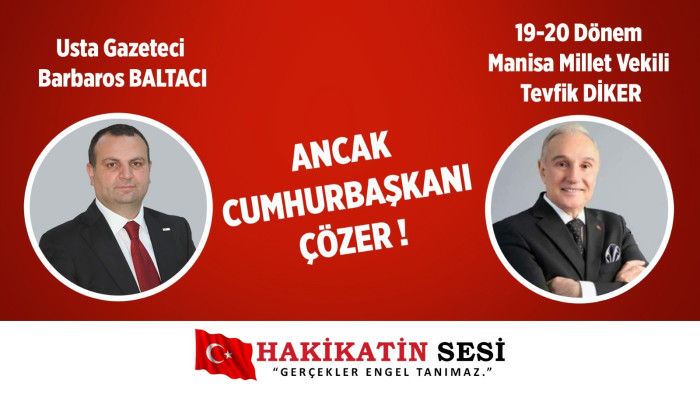 Ancak Cumhurbaşkanı Çözer !